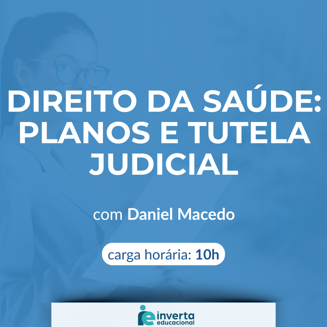 DIREITO DA SAÚDE: PLANOS E TUTELA JUDICIAL